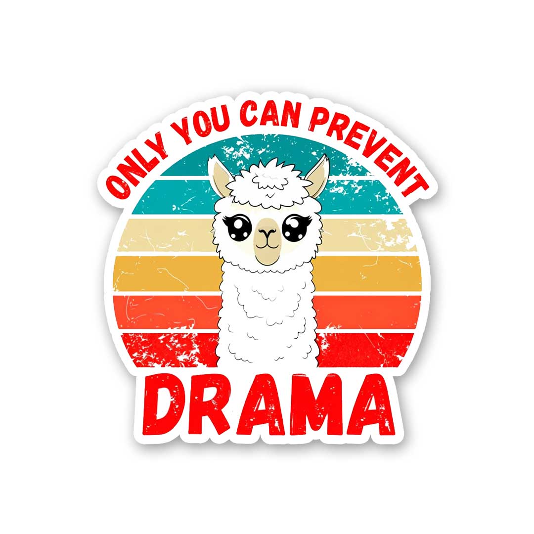 Only You Can Prevent Drama Sticker