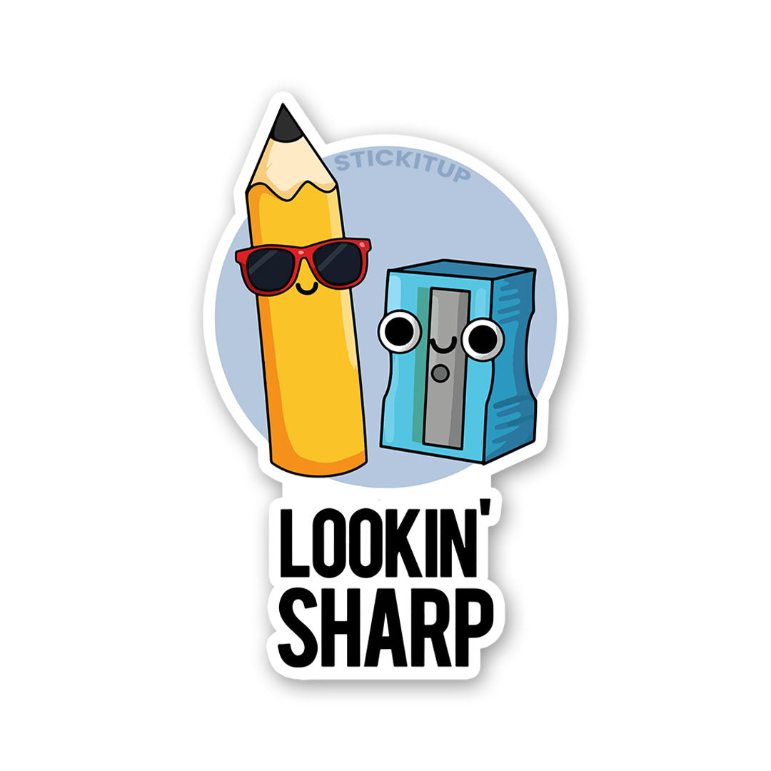 Lookin' Sharp Sticker