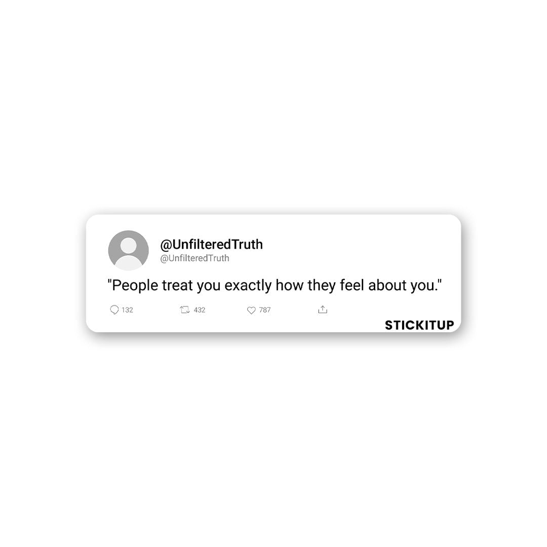People Treat You Sticker