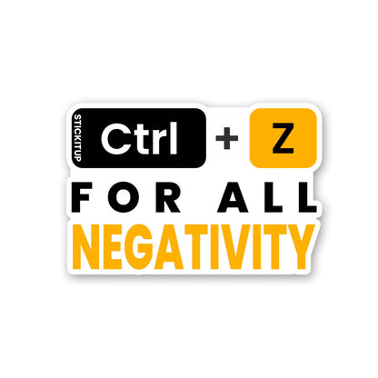 Ctrl Z For All Negativity Sticker