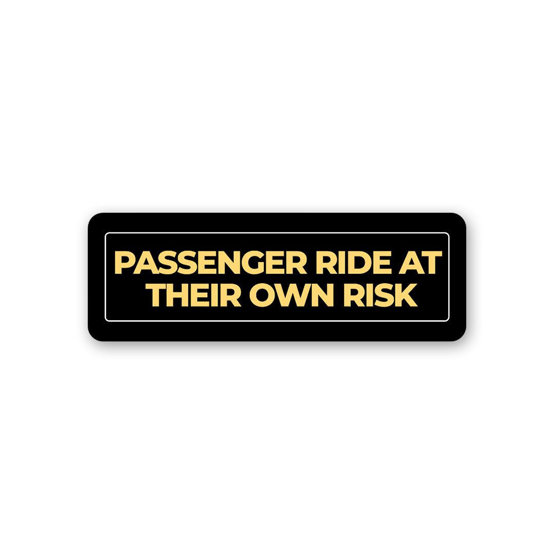 Ride At Your Own Risk  Sticker