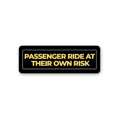 Ride At Your Own Risk  Sticker