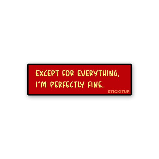 I'm Perfectly Fine Sticker