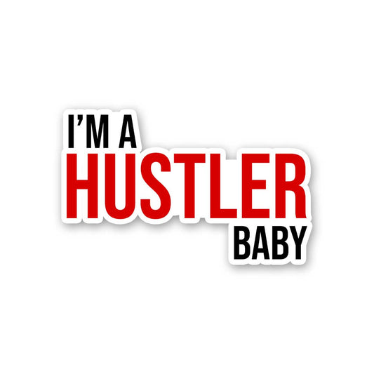 I'm Hustler Baby Sticker