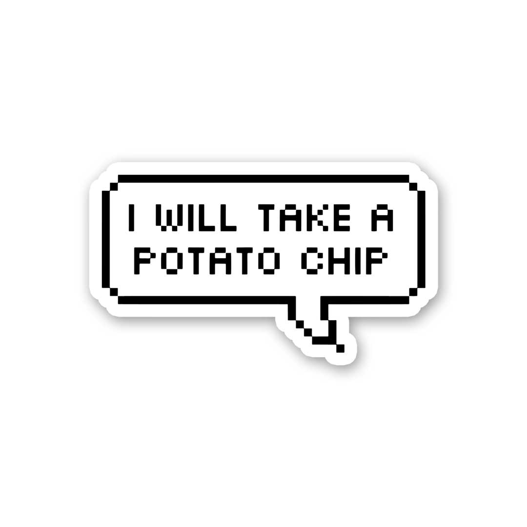 I Will Take Potato Chip Sticker