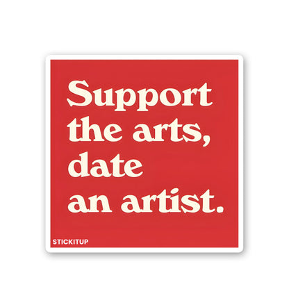 Support The Arts, Date An Artist Sticker