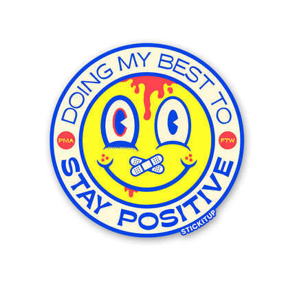 DOING MY BEST TO STAY POSITIVE Sticker| STICK IT UP