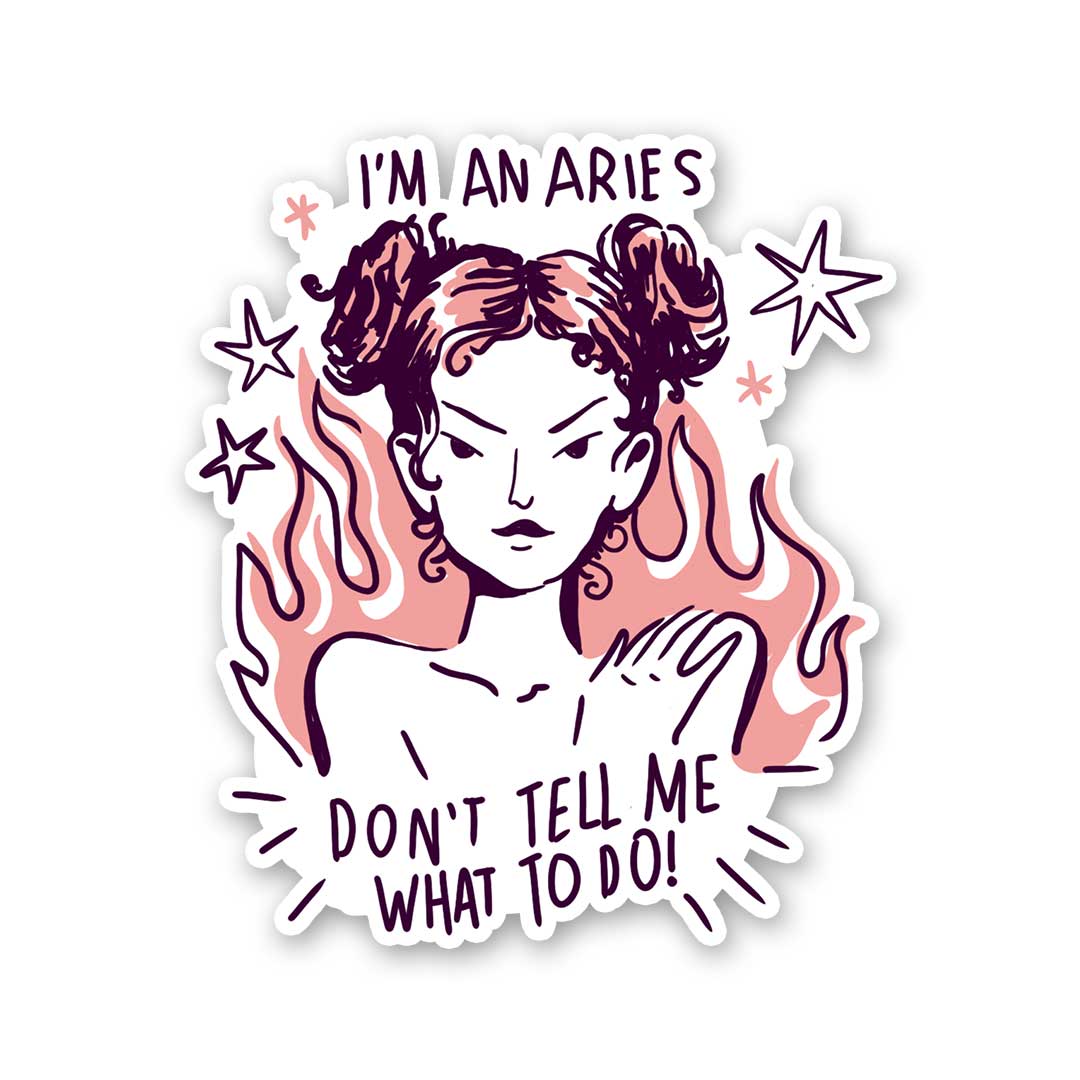 I'm An Aries Don't Tell Me What To Do Sticker