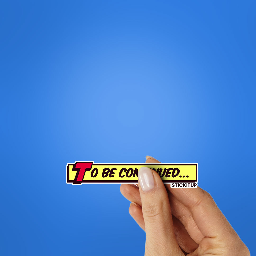 To Be Continued 1.0 Sticker