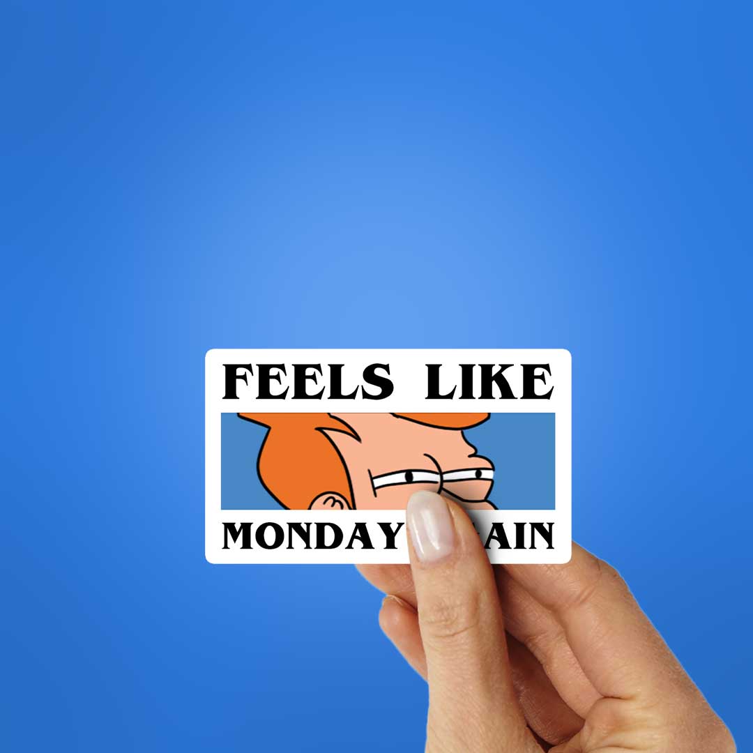 Feels Like Monday Again Sticker