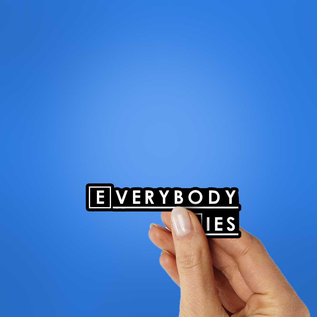 Everybody Lies Sticker