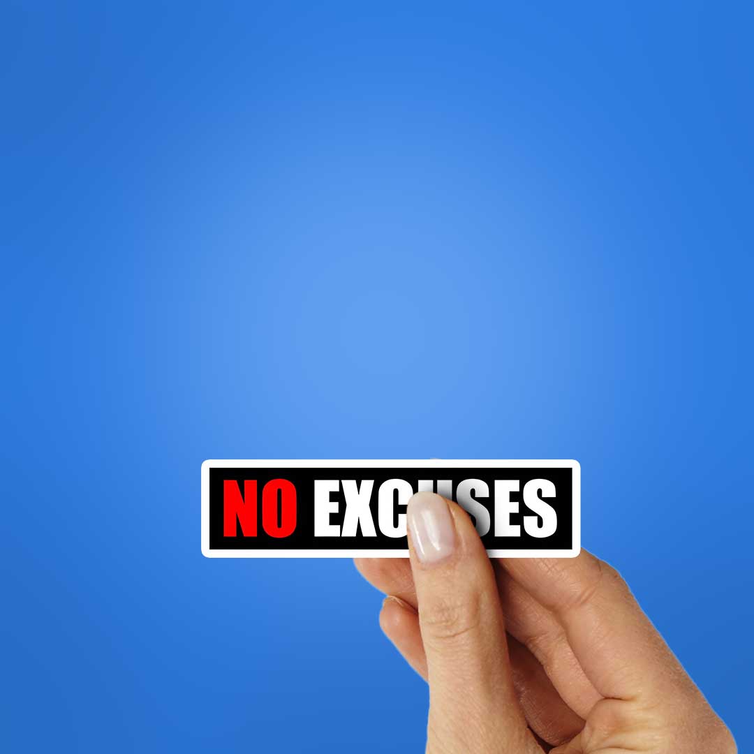 No Excuses Sticker