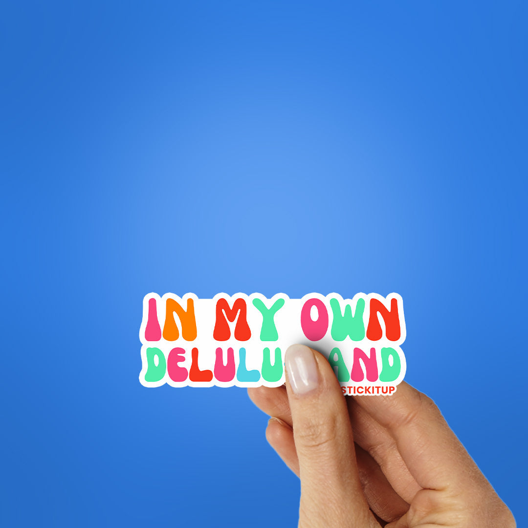 In My Own Delulu Land Sticker