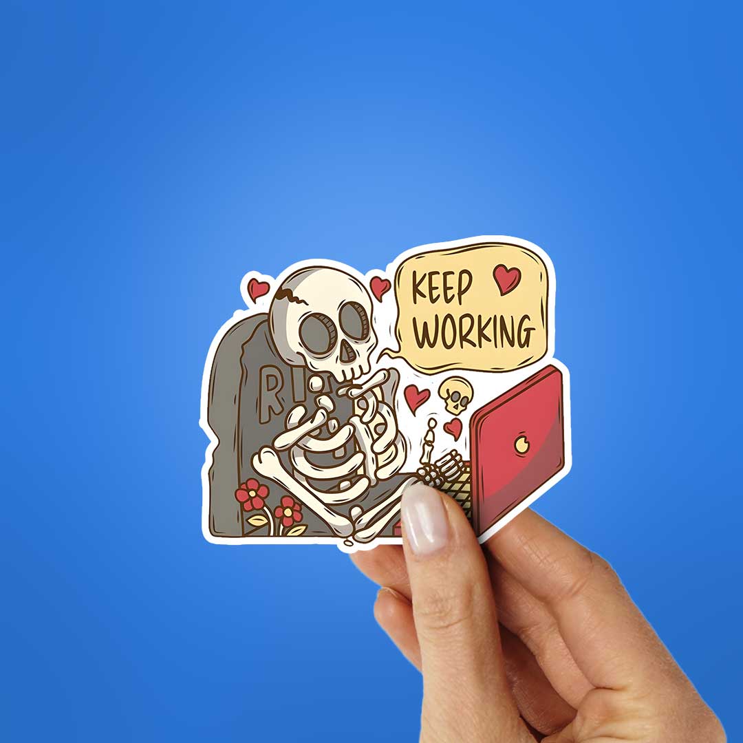 Keep Working Sticker