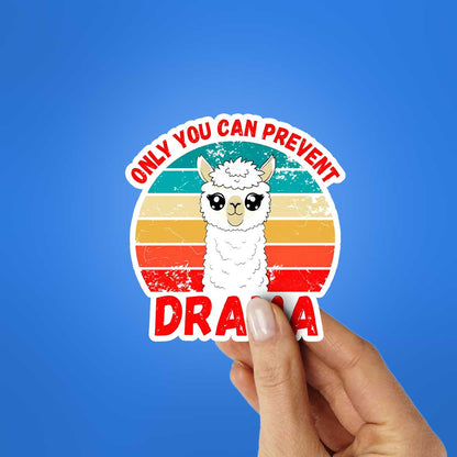 Only You Can Prevent Drama Sticker