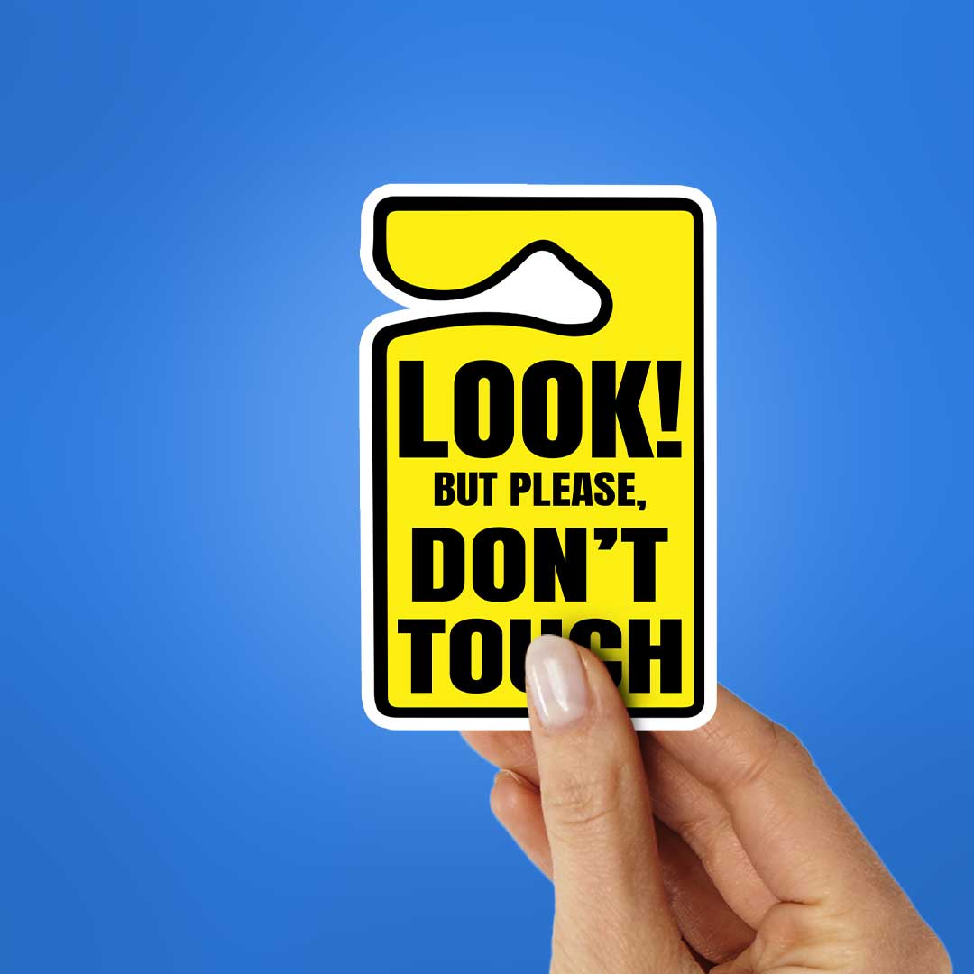 Look But Please Dont Touch Sticker