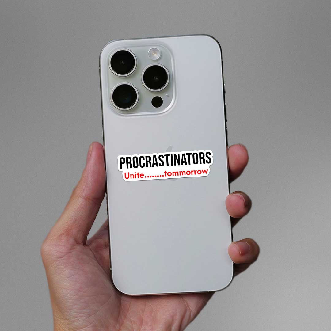 Procrastinators Sticker