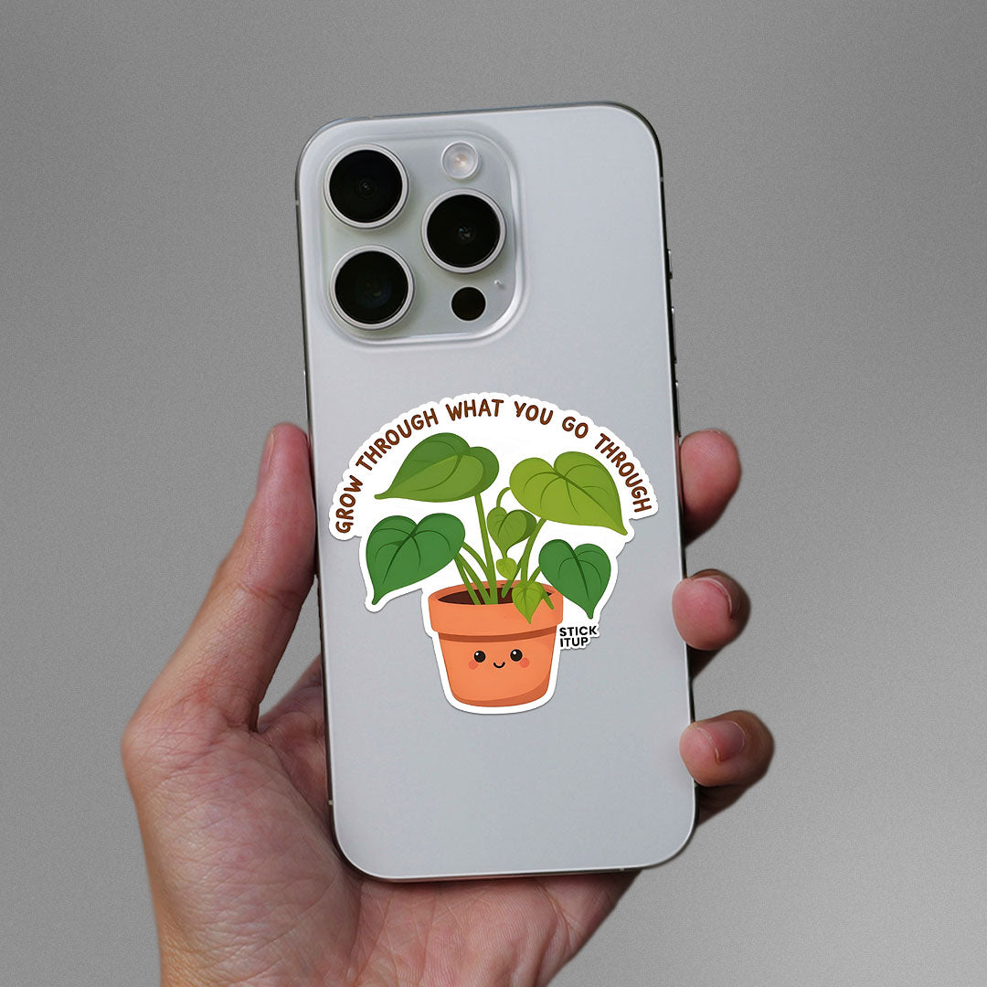 Grow Through What You Go Through Sticker