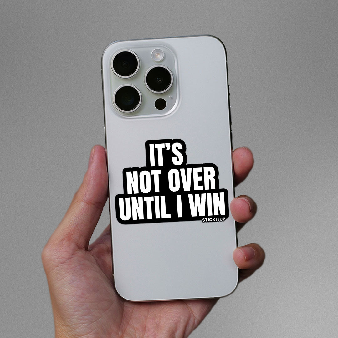 It's Not Over Sticker
