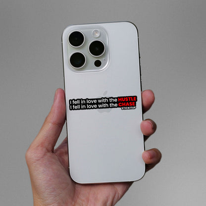 I Fell In Love With The Hustle & Chase Sticker