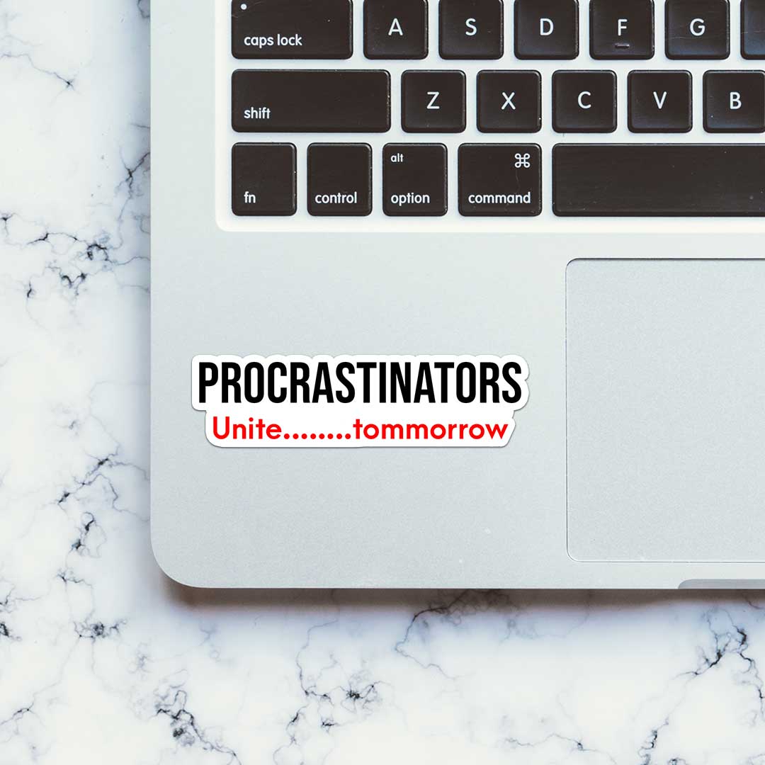 Procrastinators Sticker