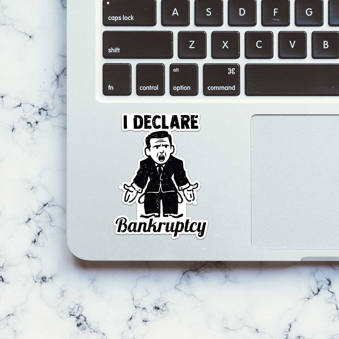 I Declare Bankruptcy Sticker