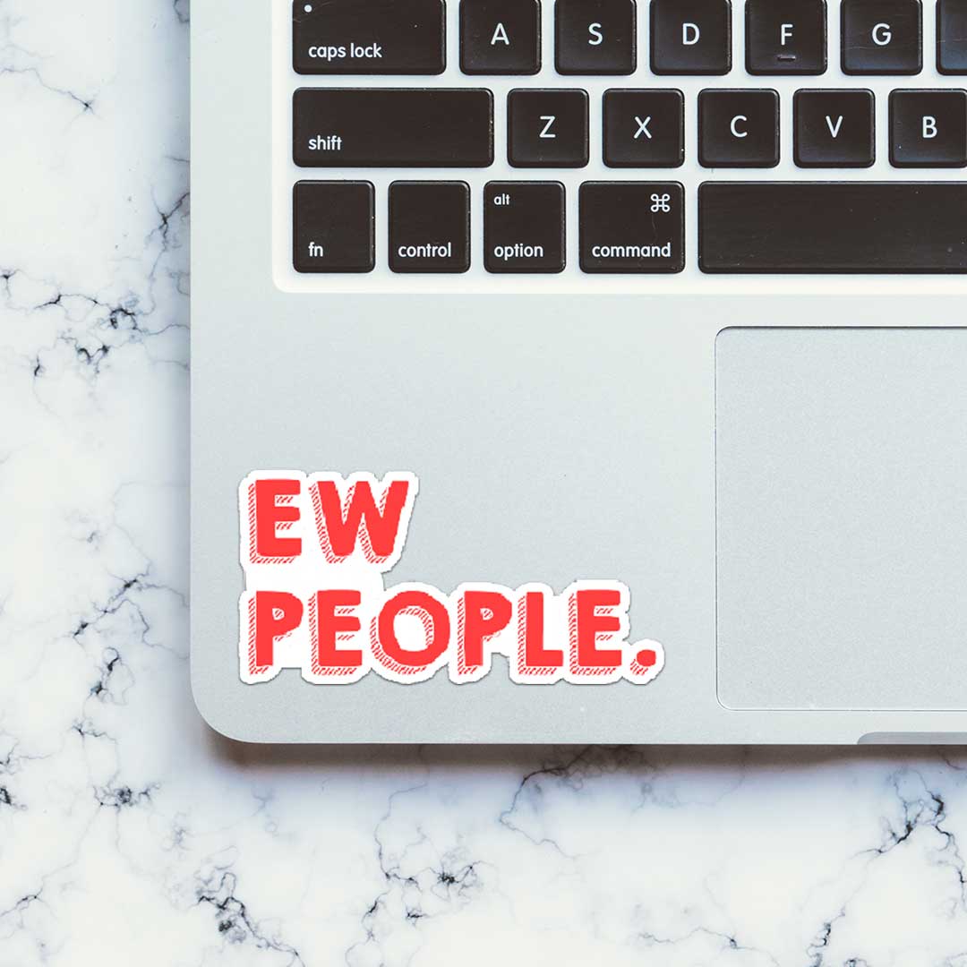 Ew People Sticker