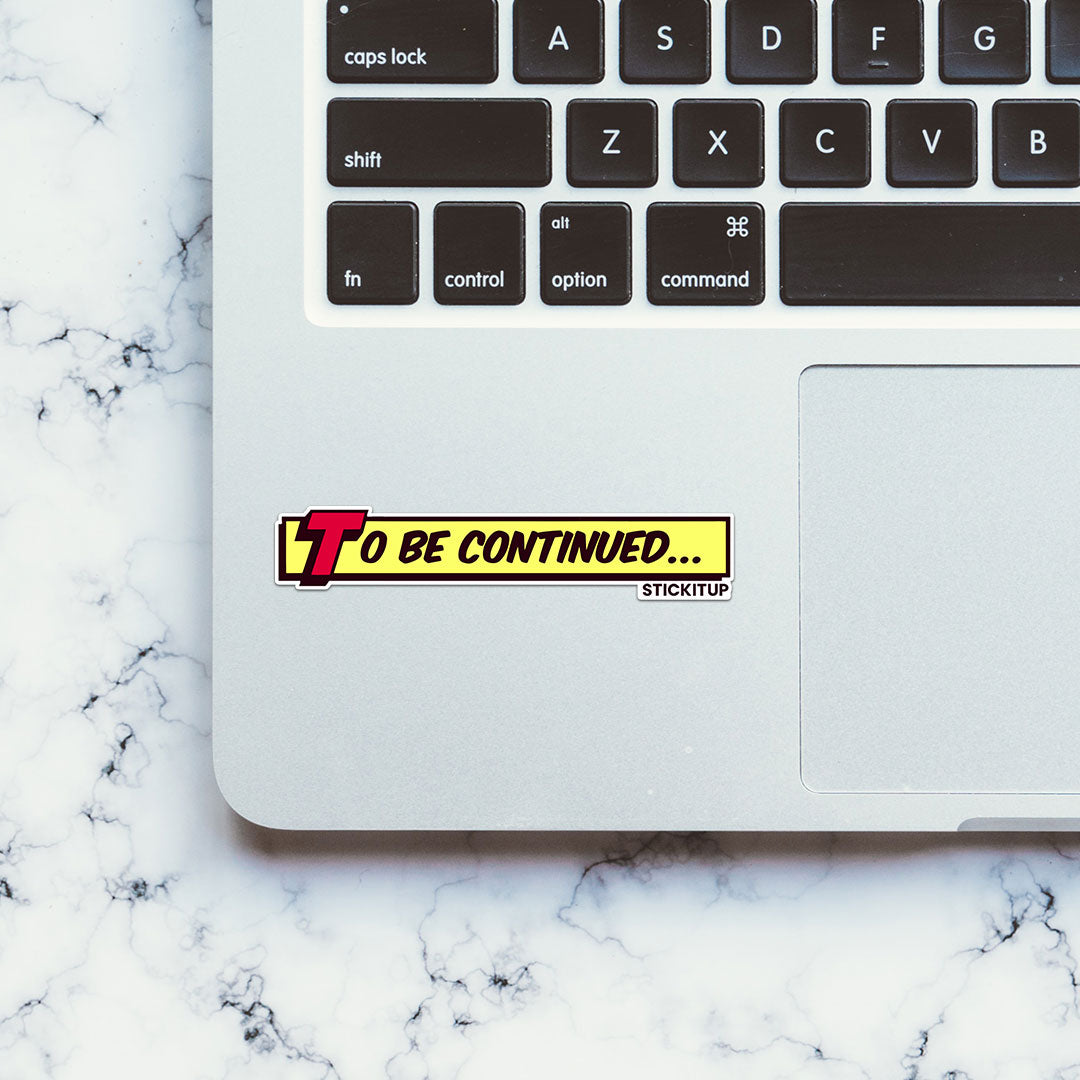 To Be Continued 1.0 Sticker