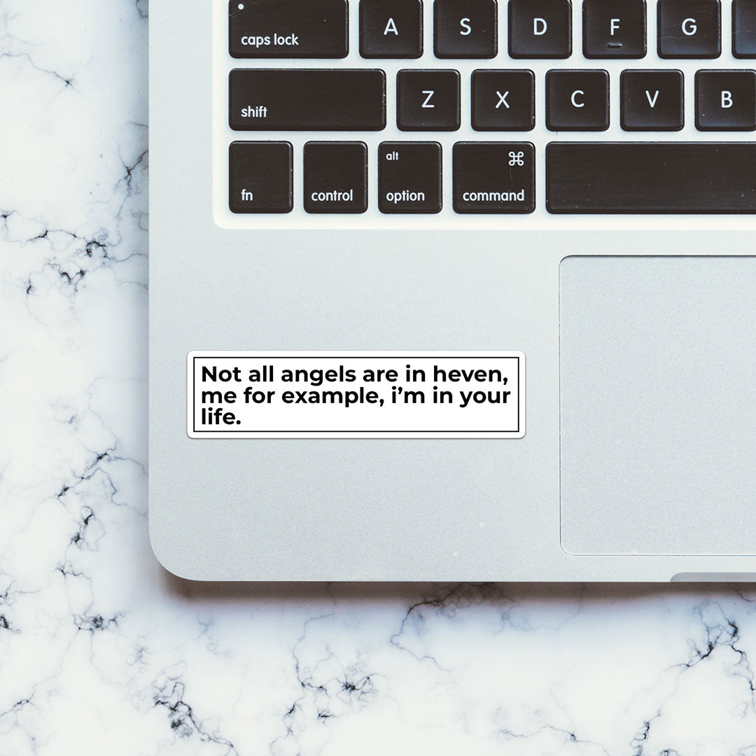 Not All Angels Are In Heaven Sticker