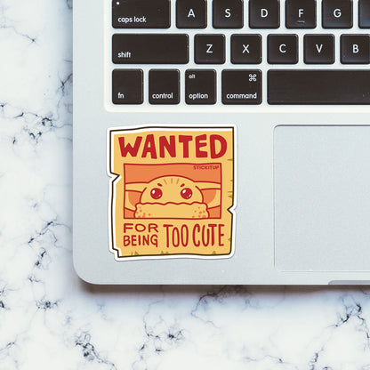 Wanted For Being To Cute Sticker