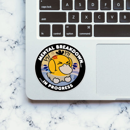 Mental Breakdown In Progess Sticker