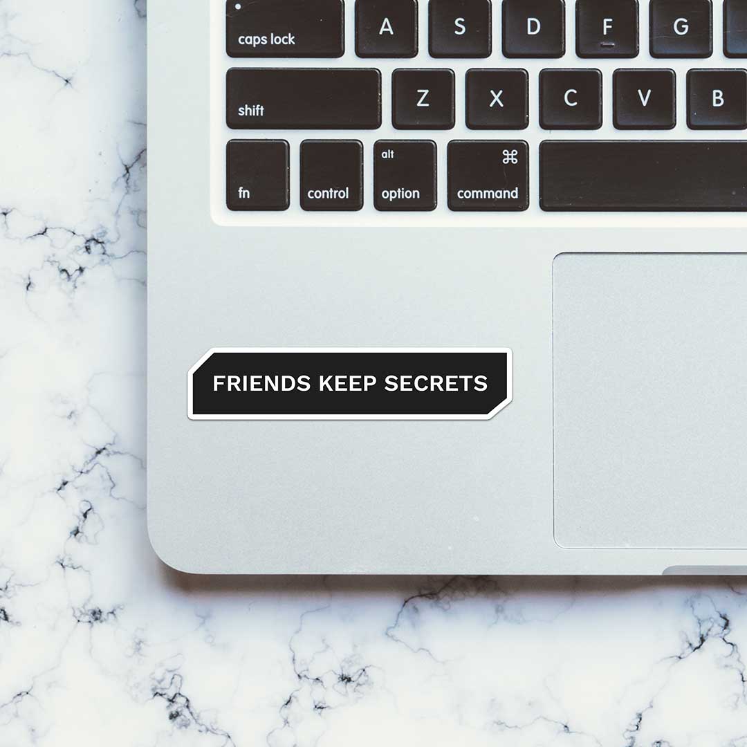 Friends Keep Secrets Sticker