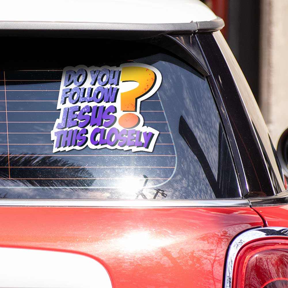 Do you follow jesus Reflective Sticker | STICK IT UP