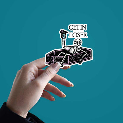 Get in loser sticker | STICK IT UP