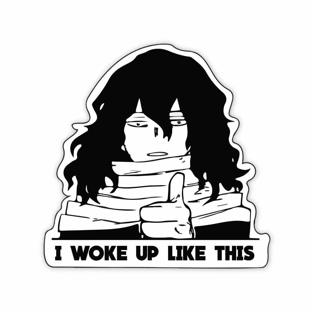 I woke up like this Sticker | STICK IT UP