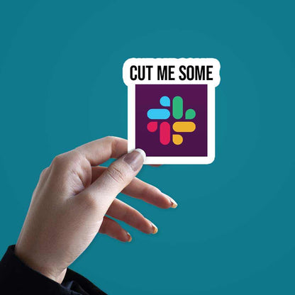 Cut me some sticker | STICK IT UP