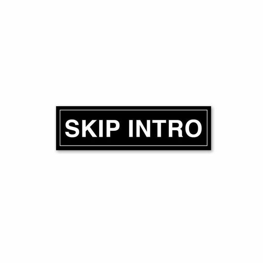 SKIP INTRO Sticker | STICK IT UP