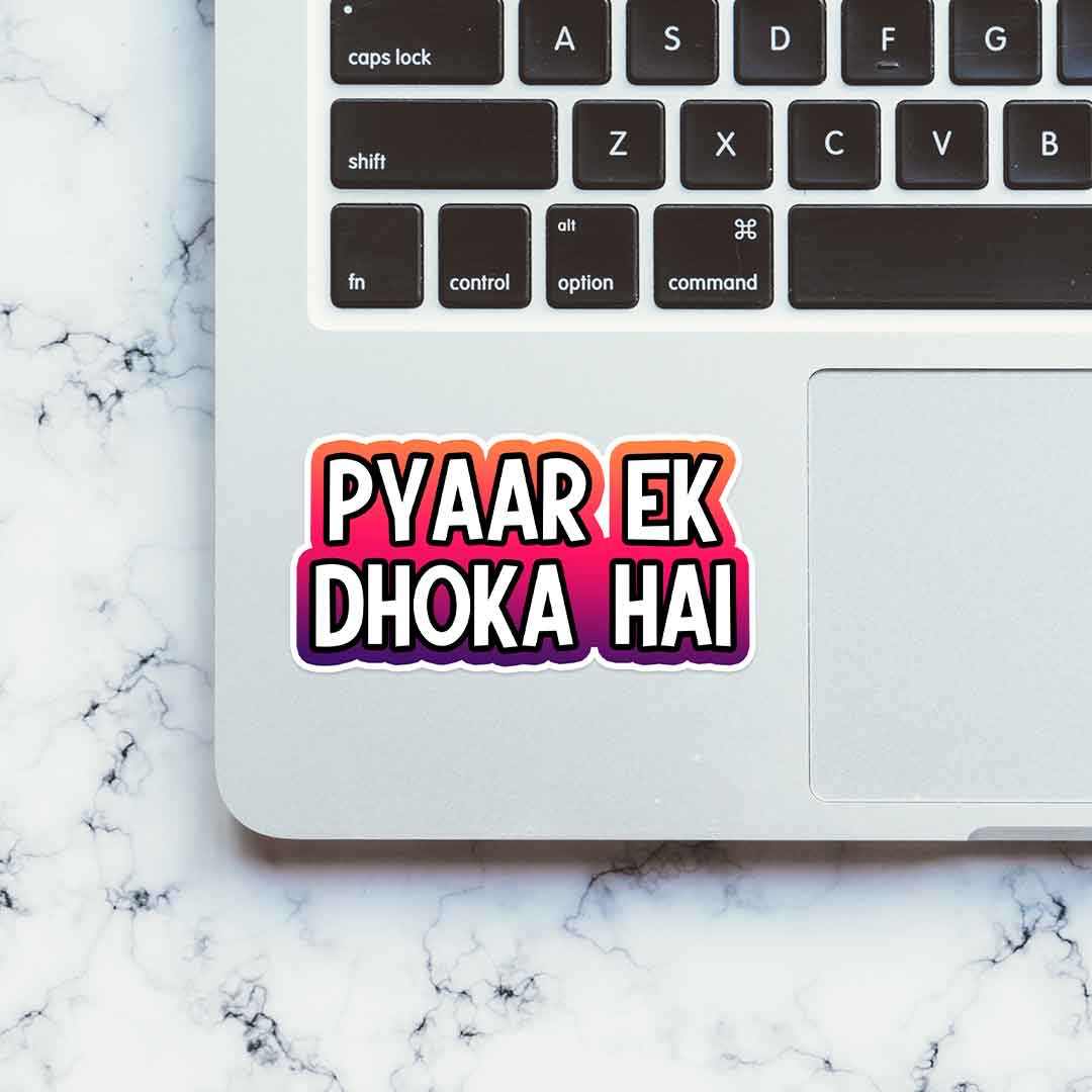 Pyaar ek dhoka hai sticker | STICK IT UP