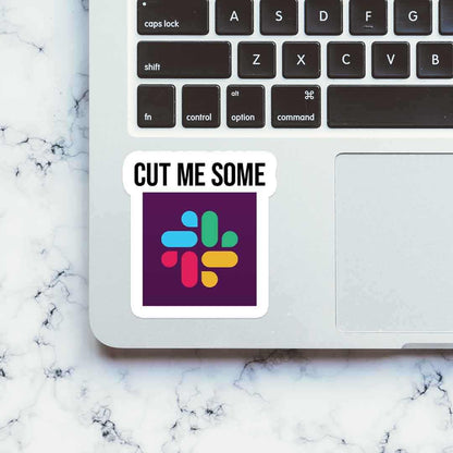 Cut me some sticker | STICK IT UP