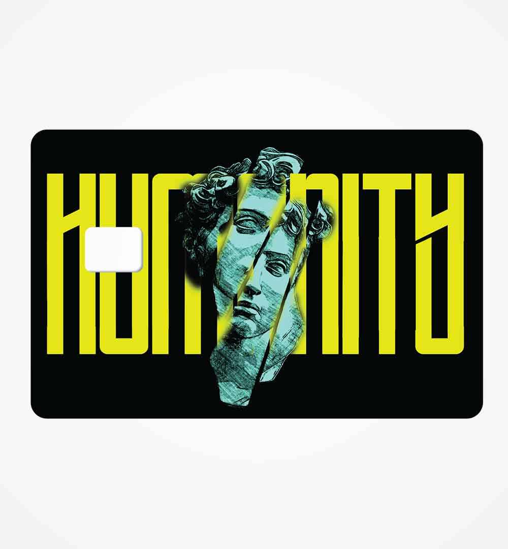 Humanity credit card skin | STICK IT UP