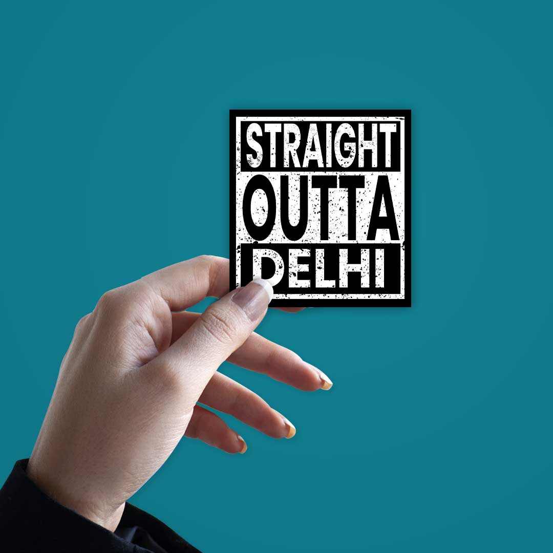 Straight Outta Delhi Sticker | STICK IT UP