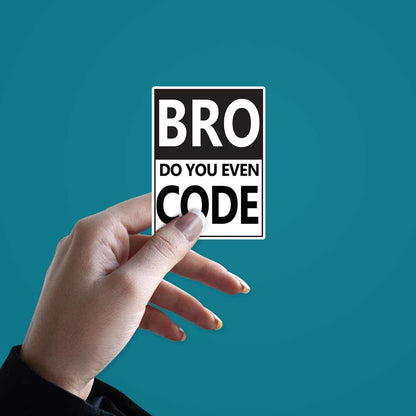 BRUH, Do you even code? Sticker | STICK IT UP