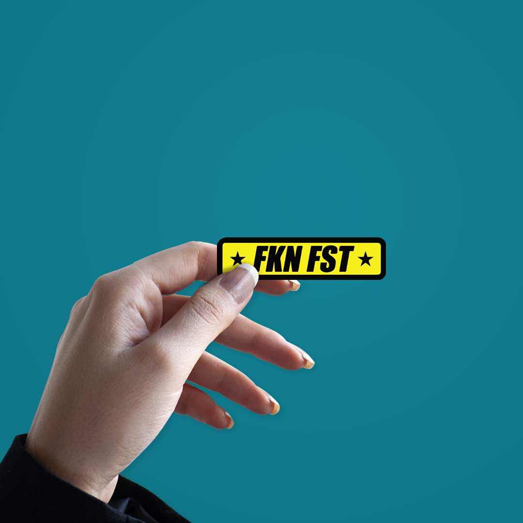 FKN FST Sticker | STICK IT UP