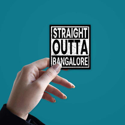 Straight Outta Bangalore Sticker | STICK IT UP