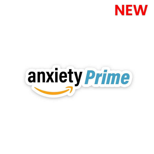 Anxiety prime Sticker | STICK IT UP