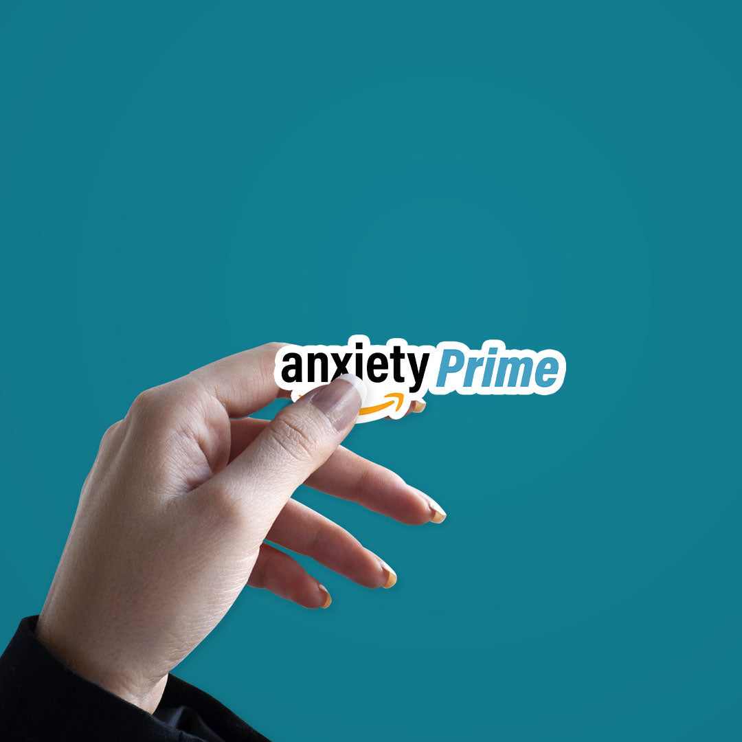 Anxiety prime Sticker | STICK IT UP