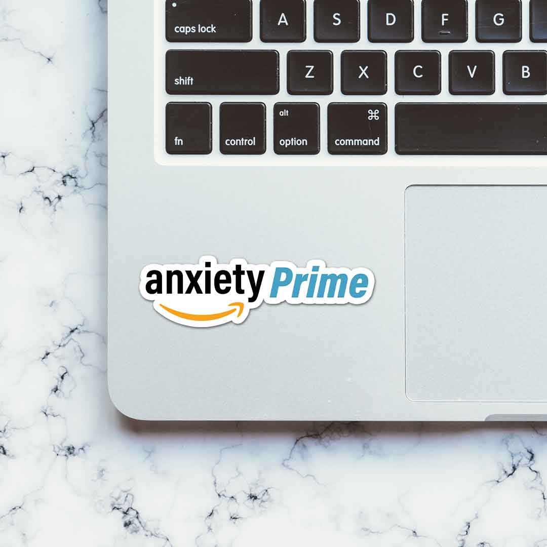 Anxiety prime Sticker | STICK IT UP