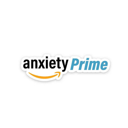 Anxiety prime Sticker | STICK IT UP