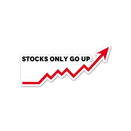 Stocks Only Go Up Sticker | STICK IT UP