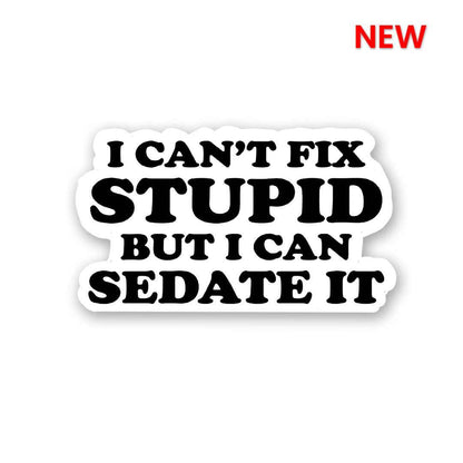 I can SEDATE It Sticker | STICK IT UP